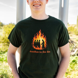 Another in the Fire T-shirt